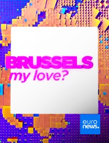 Euronews - Brussels, My Love ?