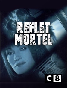 C8 - Reflet mortel