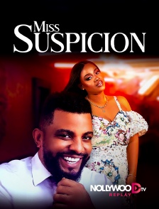 Nollywood Replay - Miss Suspicion