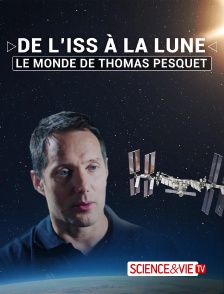 Science et Vie TV - Le monde de Thomas Pesquet