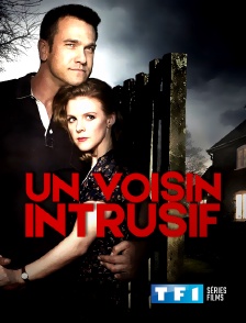 TF1 Séries Films - Un voisin intrusif