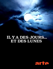 Arte - Il y a des jours... et des lunes