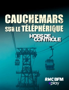 RMC BFM Play - Cauchemars sur le téléphérique