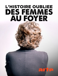 Arte - L'histoire oubliée des femmes au foyer