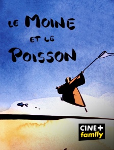 CINE+ Family - Le moine et le poisson