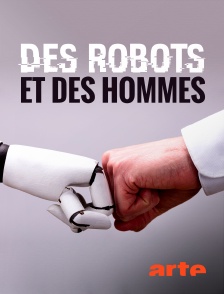 Arte - Des robots et des hommes