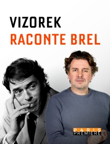 Paris Première - Vizorek raconte Brel