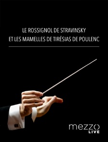 Mezzo Live HD - Le Rossignol de Stravinsky et Les Mamelles de Tirésias de Poulenc