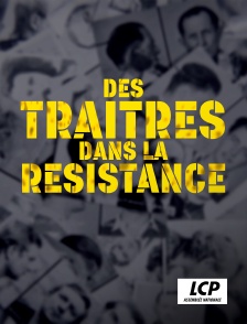 LCP 100% - Des traîtres dans la Résistance