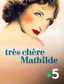 France 5 - Très chère Mathilde