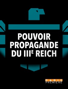 Paris Première - Pouvoir et propagande du IIIe reich