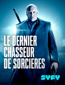 SYFY - Le dernier chasseur de sorcières