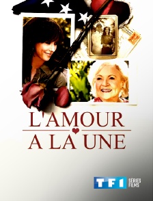 TF1 Séries Films - L'amour à la une