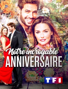 TF1 - Notre incroyable anniversaire