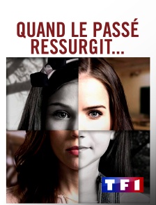 TF1 - Quand le passé ressurgit...