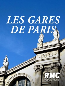 RMC Découverte - Les gares de Paris