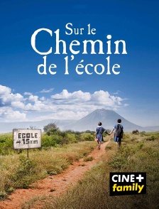 CINE+ Family - Sur le chemin de l'école