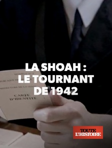 Toute l'Histoire - La Shoah en France : le tournant de 1942