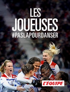 L'Equipe - Les joueuses #Paslàpourdanser