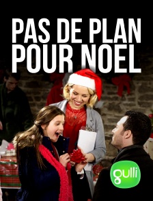 Gulli - Pas de plan pour Noël