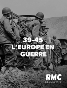 RMC Découverte - 39-45 : L'Europe en guerre