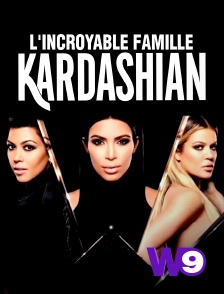 W9 - L'incroyable Famille Kardashian