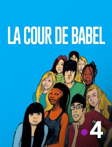 France 4 - La cour de Babel