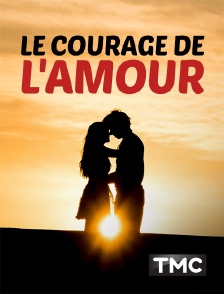 TMC - Le courage de l'amour