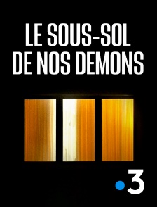 France 3 - Le sous-sol de nos démons