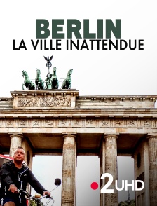 France 2 UHD - Berlin, la ville inattendue