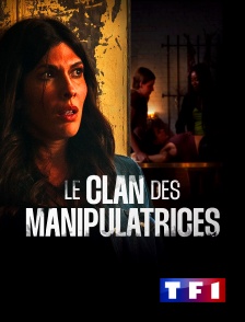 TF1 - Le clan des manipulatrices