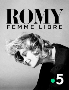 France 5 - Romy, femme libre