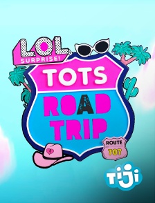 TIJI - LOL Surprise! Tots Road Trip