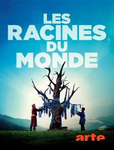 Arte - Les racines du monde