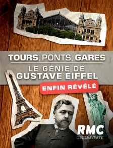 RMC Découverte - Tour, ponts, gares : Le génie d'Eiffel révélé