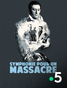 France 5 - Symphonie pour un massacre