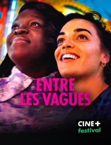 CINE+ Festival - Entre les vagues