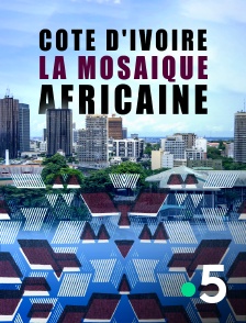 France 5 - Côte d'Ivoire : la mosaïque africaine