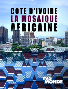 TV5MONDE - Côte d'Ivoire : la mosaïque africaine