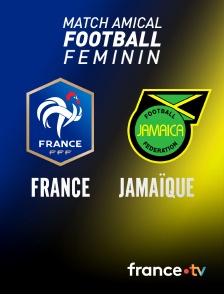 France.tv - Football - Match amical féminin : France / Jamaïque en replay