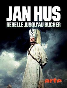 Arte - Jan Hus, rebelle jusqu'au bûcher