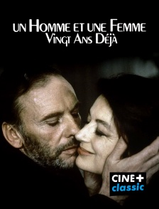 CINE+ Classic - Un homme et une femme, vingt ans déjà