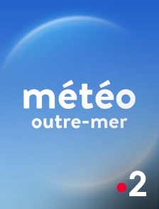 France 2 - Météo Outre-mer