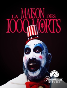 Paramount Network - La maison des 1000 morts