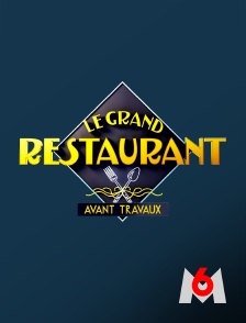 M6 - Le grand restaurant : avant travaux