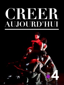 France 4 - Créer aujourd'hui : Sidi Larbi Cherkaoui, Tess Voelker, Damien Jalet, Mehdi Kerkouche