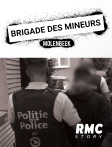 RMC Story - Molenbeek, brigade des mineurs