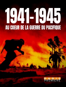 Paris Première - 1941-1945 : au coeur de la guerre du Pacifique