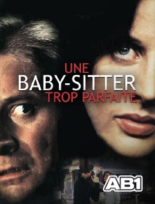 AB 1 - Une baby-sitter trop parfaite