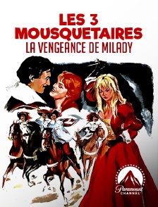 Paramount Channel - Les Trois Mousquetaires : la vengeance de Milady